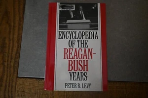 Encyclopedia of the Reagan-Bush Years - Hardcover, by Levy Peter B. - Good - Picture 1 of 3