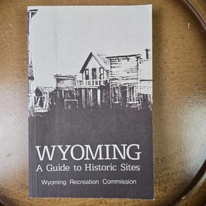 WYOMING A Guide to Historic Sites by Wyoming Recreation Commission 1988 - Bild 1 von 16