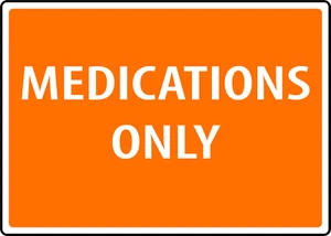 MEDICATIONS ONLY | Adhesive Vinyl Sign Decal - Picture 1 of 4