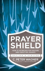 C. Peter Wagner Prayer Shield – How to Intercede for Pastors and C (Taschenbuch)