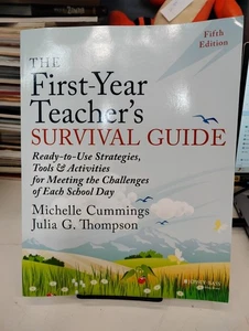 The First-Year Teacher's Survival Guide by Michelle Cummings Julia Thompson 5th  - Picture 1 of 3