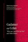 Gadamer on Celan: Who Am I and Who Are You? and, Gadamer, Bruns, Heinemann, .+