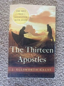 The Thirteen Apostles by J. Ellsworth Kalas (2012, Trade Paperback) - Imagen 1 de 1