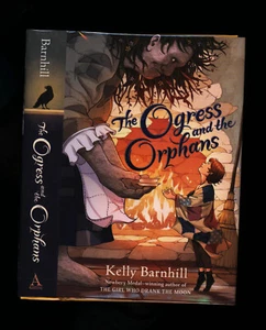 Barnhill, Kelly: The Ogress and the Orphans ** Newbery Author ** HB/DJ 1st/1st - Picture 1 of 5