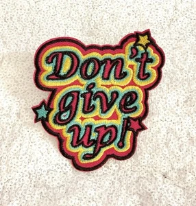Rainbow Don’t Give Up Believe Positive Word Phrase Embroidered Iron On Sew Patch - Picture 1 of 1