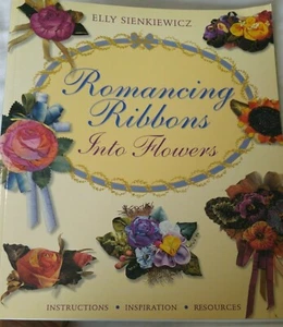 Quilt House Pattern Book ROMANCING RIBBONS INTO FLOWERS by Elly Sienkiewicz - Picture 1 of 12
