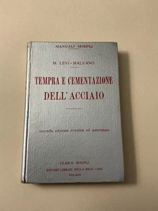 Tempra e Cementazione Dell’Acciaio - Libro Manuali Hoepli - 1929 - Foto 1 di 4