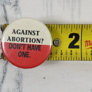 "¿Contra el aborto? Don't Have One" - Botón Pinback Vintage - Imagen 1 de 2