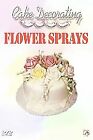 Cake Decorating - Flower Sprays [DVD], New DVD, ,