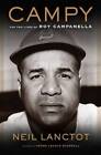 Campy: The Two Lives of Roy Campanella - Hardcover By Lanctot, Neil - GOOD