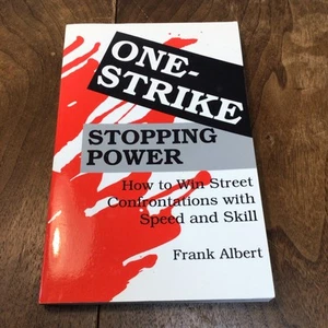 One-Strike Stopping Power : How to Win Street Confrontations with Speed and... - Picture 1 of 3