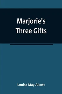 Marjorie's Three Gifts by Louisa May Alcott Paperback Book - Picture 1 of 1