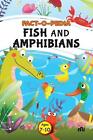 FACT O PEDIA FISH AND AMPHIBIANS by MOONSTONE MOONSTONE Paperback Book