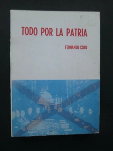 TODO POR LA PATRIA by Fernando Cobo 1972 Paperback TEXT IS IN SPANISH  - Bild 1 von 6