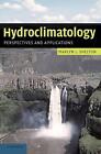 Hydroclimatology: Perspectives and Applications by Marlyn L. Shelton (English) H