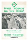 THORNTON, ERNEST Soviet workers and their unions : a reply to the Iron and Steel