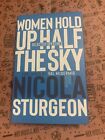 Femmes Hold Up Half the Sky : Selected Speeches of Nicola Sturgeon (couverture rigide)