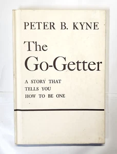 The Go-Getter: A Story That Tells You How To Be One - Peter Kyne HB Good - Picture 1 of 4