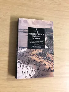 The Intellectuals And The Masses by John Carey - Pub: Faber - 1992 - Hardback - Picture 1 of 1