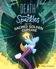 Rob Justus Death & Sparkles and the Sacred Golden Cupcake (Paperback)