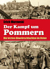 Murawski Der Kampf um Pommern - Die letzten Abwehrschlachten im Osten (Buch) NEU