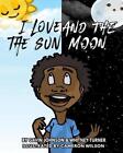 I Love The Sun And The Moon By Gavin Johnson (English) Paperback Book