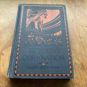 1929 THE STORY OF OUR NATION UNITED STATES OF AMERICA SCHOOL BOOK, BARKER, WEBB - Foto 1 di 6