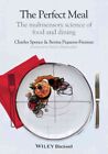 Perfect Meal : The Multisensory Science Of Food And Dining, Paperback By Spen...
