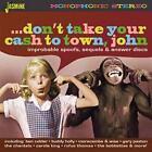 Various Don't Take Your Cash To Town John: Improbable Spoofs Sequels & Answer