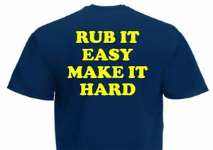 " Rub It Easy To Make Rigida " Divertente T-Shirt GR. S-XXL Uomo Cool Motto - Picture 1 of 16