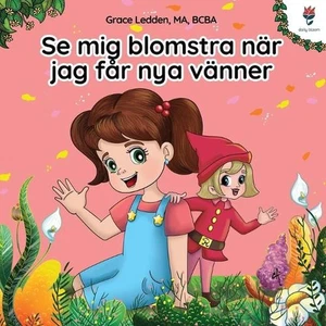 Se mig blomstra nr jag fr nya vnner: En sj?lvhj?lpsbok f?r barn med autism om hu - Picture 1 of 1