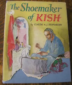 THE SHOEMAKER OF KISH BY CLAUDE A BERNARDIN HARDCOVER/DJ CHILDRENS VINTAGE 1954 - Picture 1 of 4