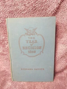 The Year of Decision: 1846, by Bernard Devoto 1943 HC With Article - Picture 1 of 23