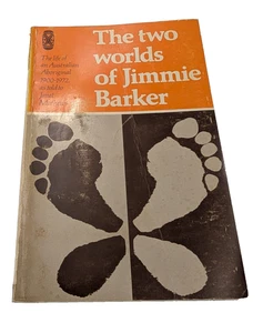 The Two Worlds of Jimmie Barker: The Life of an Australian Aboriginal 1900-1972 - Picture 1 of 10
