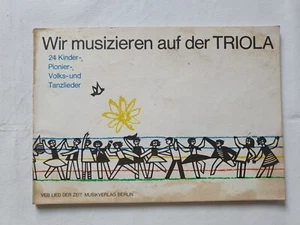 Wir musizieren auf der TRIOLA 24 Kinder Pionier Volks und Tanzlieder Liederbuch - Bild 1 von 7