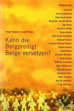 Kann die Bergpredigt Berge versetzen? 21 Persönlichkeiten... von Peter Trummer