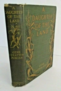 Gene Stratton-Porter A DAUGHTER OF THE LAND early Doubleday, Page printing - Picture 1 of 6
