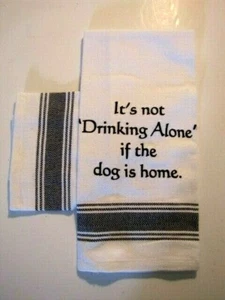 Tea Towel Dish Cloth "It's not drinking alone if the dog is home" - Picture 1 of 2