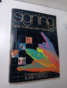 Signing: How to Speak with Your Hands - Paperback By Elaine Costello - GOOD - Picture 1 of 2