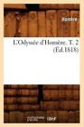 L&#39;odyssee D&#39;homere  T  2 (Ed 1818)