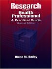 Research for the Health Professional: A Practical Guide By Diana