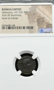  Delmatius Caesar AD 335-337. Æ Nummus . Roman Empire, NGC Certified - Picture 1 of 2