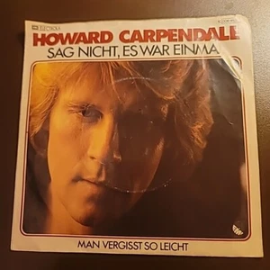 Howard Carpendale – Sag Nicht, Es War Einmal/ Man Vergisst So Leicht 45 Schlager - Picture 1 of 4