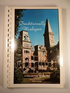 Traditionally Wesleyan Cookbook 1985 Macon Georgia First Printing of 2000 copies - Imagen 1 de 19