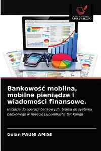 Bankowoc mobilna, mobilne pienidze i wiadomoci finansowe. by Golan Pauni Amisi ( - Picture 1 of 1