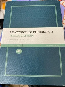 CATHER, I RACCONTI DI PITTSBURGH. MATTIOLI 1885 2016 - Foto 1 di 1