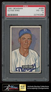 1951 Bowman #299 Clyde King (RC)  ~ PSA 4 VGEX ~ Rookie