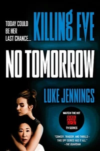 Killing Eve - No Tomorrow (TV Tie-in) - Erstdruck Softcover 2018 - TOP - Bild 1 von 1