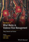 The Wiley Handbook of What Works in Violence Risk Management: Theory - VERY GOOD