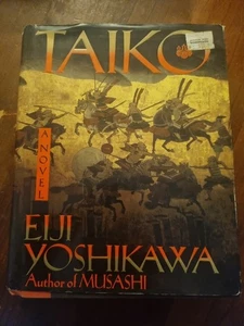 Taiko: An Epic Novel of War and Glory in Feudal Japan Yoshikawa, Eiji hardco... - Picture 1 of 5